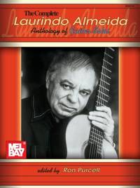 Mel Bay Presents The Complete Laurindo Almeida Anthology of Guitar Solos