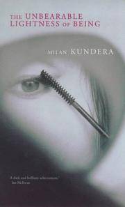 The Unbearable Lightness of Being: Milan Kundera by milan kundera - 1999-01-01