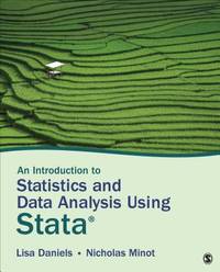 An Introduction to Statistics and Data Analysis Using Stata: From Research Design to Final Report