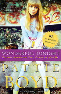 Wonderful Tonight : George Harrison, Eric Clapton, and Me by Pattie Boyd; Penny Junor - 2008