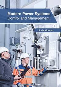 Modern Power Systems: Control and Management [Hardcover] Morand, Linda