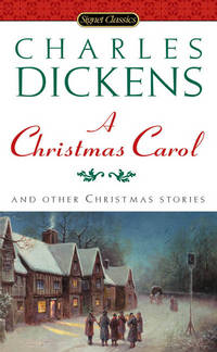 A Christmas Carol: And Other Christmas Stories (Signet Classics) by Dickens, Charles