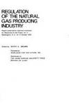 REGULATION OF THE NATURAL GAS PRODUCING INDUSTRY: Seminary Papers: Oct. 1970, Resources for the Future