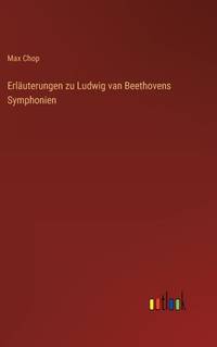Erläuterungen zu Ludwig van Beethovens Symphonien (German Edition)