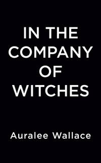 In the Company of Witches (An Evenfall Witches B&B Mystery)