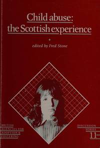 Child Abuse: The Scottish Experience (Discussion series) by Stone F - 1989