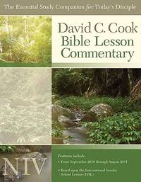 David C. Cook's NIV Bible Lesson Commentary 2010-11: The Essential Study Companion for Every...