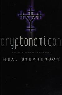 CRYPTONOMICON by Neal Stephenson