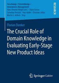 The Crucial Role of Domain Knowledge in Evaluating Early-Stage New Product Ideas...