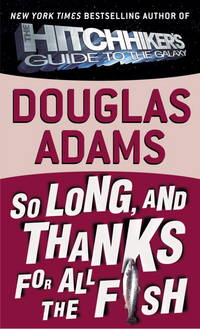 cover of So Long, and Thanks for All the Fish (Hitchhiker's Guide to the Galaxy)