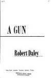 Man With a Gun by Robert Daley - 1988-02-01