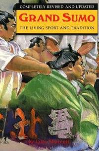 Grand Sumo : The Living Sport and Tradition