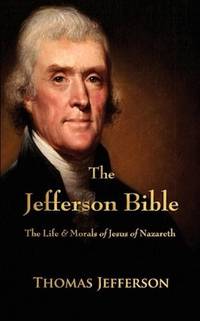 image of The Jefferson Bible: The Life and Morals of Jesus of Nazareth