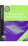 A+ : A Guide to Managing and Maintaining Your PC