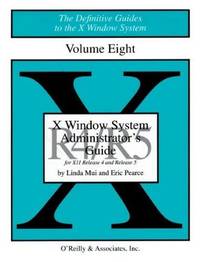 X Windows System Administrators Guide, Vol 8 (Definitive Guides to the X Window System)
