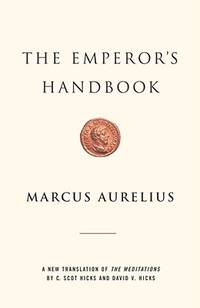 The Emperor's Handbook: A New Translation of The Meditations