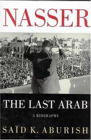 Nasser : The Last Arab