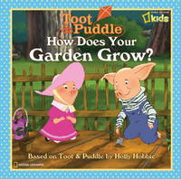 How Does Your Garden Grow? (Toot & Puddle)