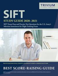 SIFT Study Guide 2020-2021: SIFT Exam Prep and Practice Test Questions for the U.S. Army's...