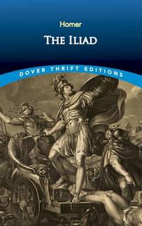 The Iliad (Dover Thrift Editions: Literary Collections)