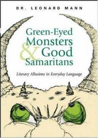 Green-Eyed Monsters and Good Samaritans : Literary Allusions in Everyday Language