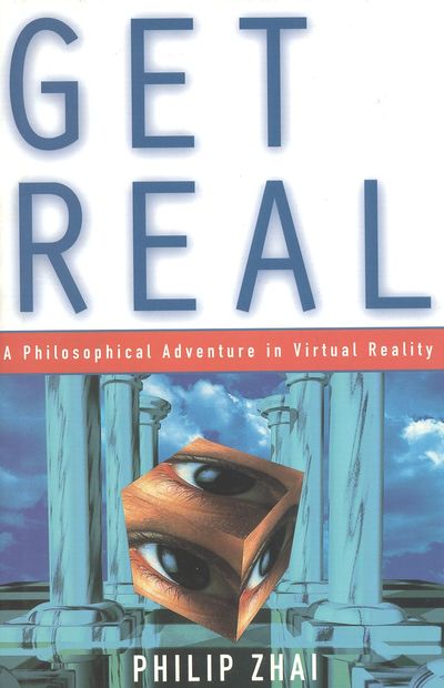 Get Real; a Philosophical Adventure in Virtual Reality