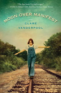 Moon Over Manifest First Edition/first Printing