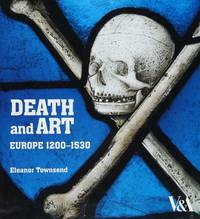 Death and Art; Europe 1200-1530
