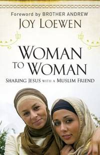 Woman To Woman, Sharing Jesus With a Muslim Friend