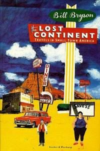 The Lost Continent: Travels in Small Town America by Bryson, Bill - 1989