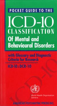Pocket Guide to the Icd-10 Classification of Mental and Behavioural Disorders With Glossary and...