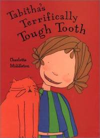 Tabitha's Terrifically Tough Tooth (Phyllis Fogelman Books) by Middleton, Charlotte - 2001
