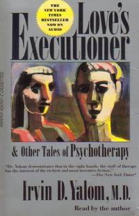 Love's Executioner and Other Tales of Psychotherapy