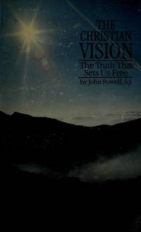 The Christian Vision : The Truth That Sets Us Free