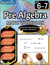 Pre Algebra Workbook 6th and 7th Grade: Pre Algebra Workbook Grade 6-7, Order of Operations,...