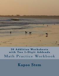 30 Addition Worksheets with Two 1-Digit Addends: Math Practice Workbook