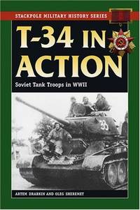 T-34 in Action; Soviet Tank Troops in WWII