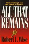 All That Remains by Wise, Robert L - 1995