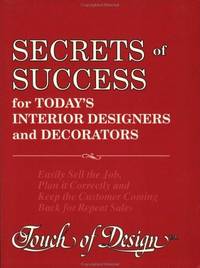 Secrets of Success for Today's Interior Designers and Decorators