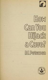 How Can You Hijack a Cave by P.J. Petersen - 1990-03-01