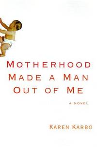 Motherhood Made a Man Out Of Me