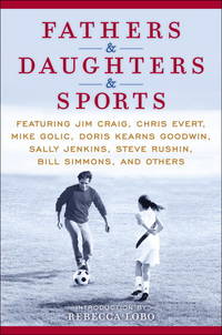 Fathers and Daughters and Sports : Featuring Jim Craig, Chris Evert, Mike Golic, Doris Kearns Goodwin, Sally… by ESPN
- Hardcover
- 2010
- from ThriftBooks (SKU: G0345520831I4N01)