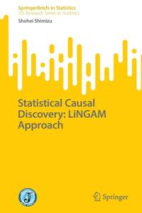 Statistical Causal Discovery: LiNGAM Approach (JSS Research Series in Statistics)