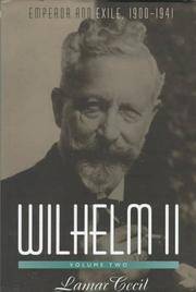 Wilhelm II, Vol. 2: Emperor and Exile, 1900-1941 (H. Eugene and Lillian Youngs Lehman Series) by Lamar Cecil - First Edition - 1996 - from First Choice Books (SKU: 97183)
