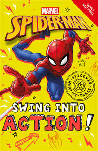 Marvel Spider-Man Swing into Action! (Discover What It Takes)