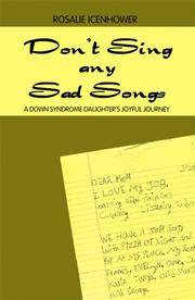 Don't Sing Any Sad Songs: A Down Syndrome Daughter's Joyful Journey