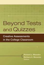 Beyond Tests and Quizzes : Creative Assessments in the College Classroom