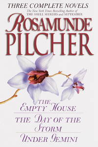 Rosamunde Pilcher : The Empty House; the Day of the Storm; and Under Gemini