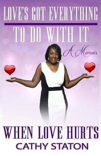 Love's Got Everything to Do With It: When Love Hurts