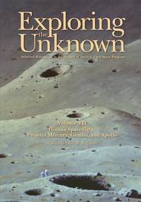 Exploring the Unknown: Selected Documents in the History of the U.S. Civil Space Program, Volume...